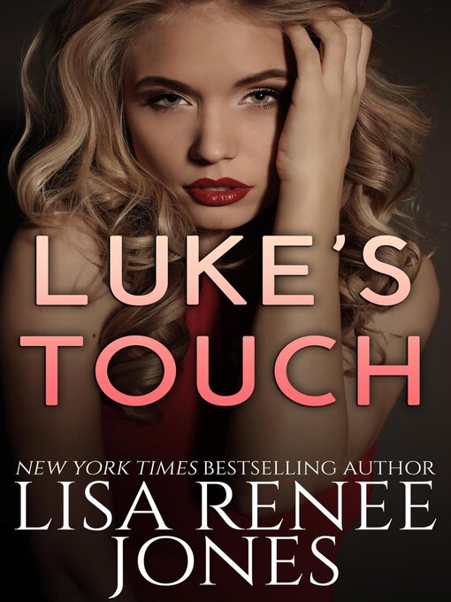 Title details for Luke's Touch by Lisa Renee Jones - Available